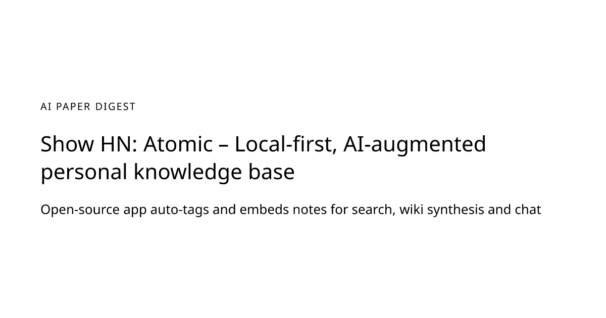 Show HN: Atomic – Local-first, AI-augmented personal knowledge base ...