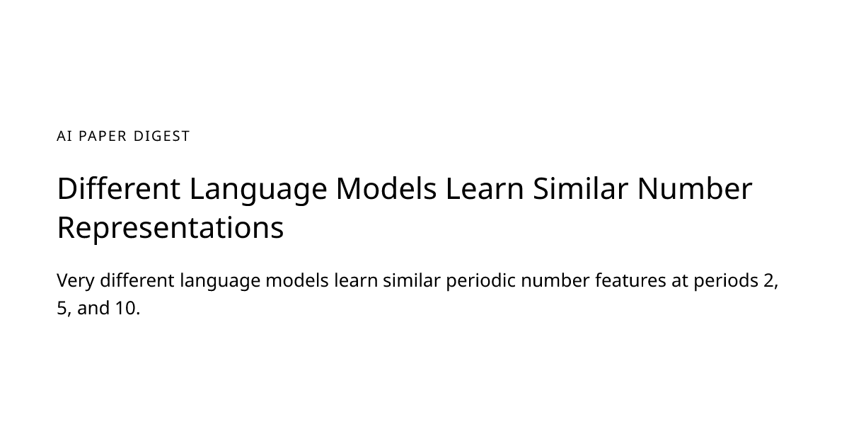 Different Language Models Learn Similar Number Representations | AI ...